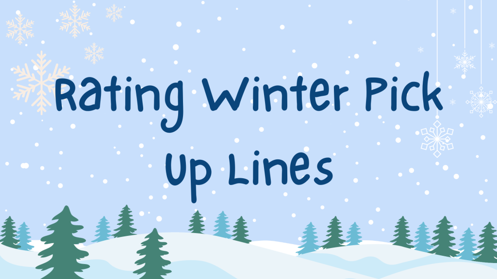 BLOGMAS #4: Rating winter pick up lines