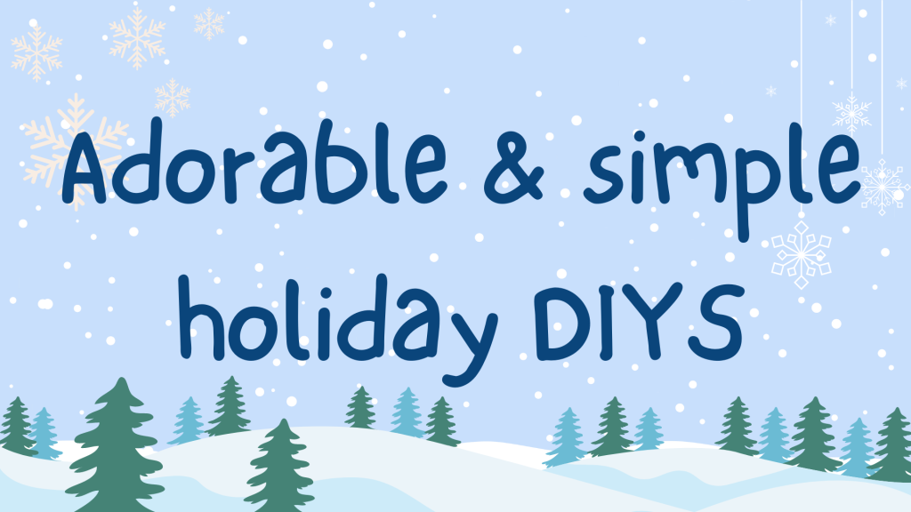 BLOGMAS #14: Adorable &  simple holiday DIYS