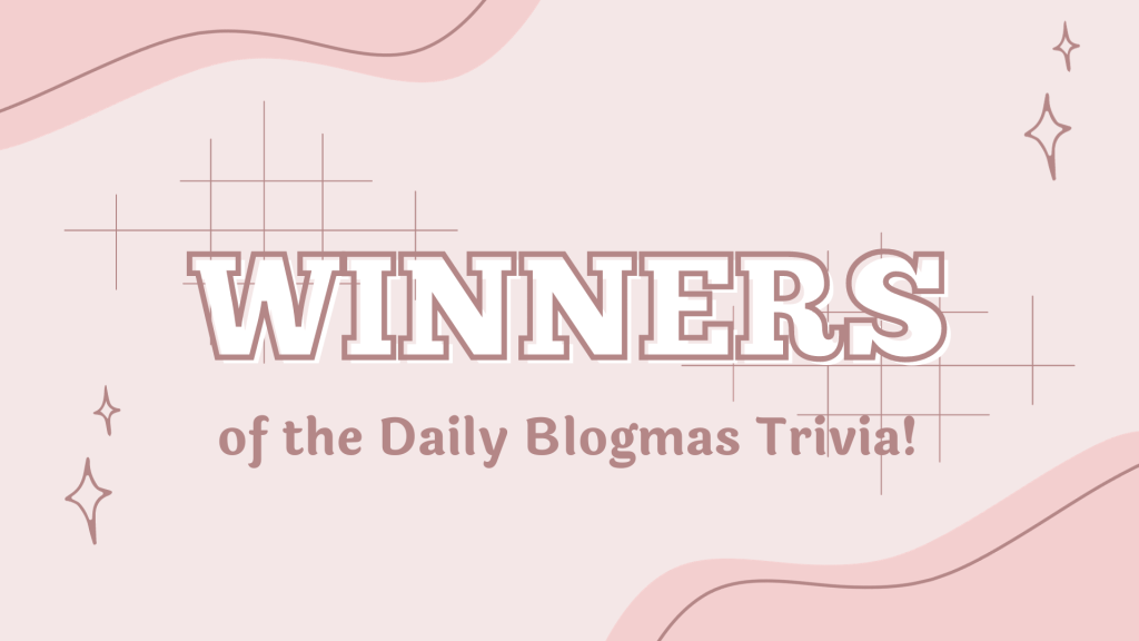 Daily Blogmas Answers and Winners!