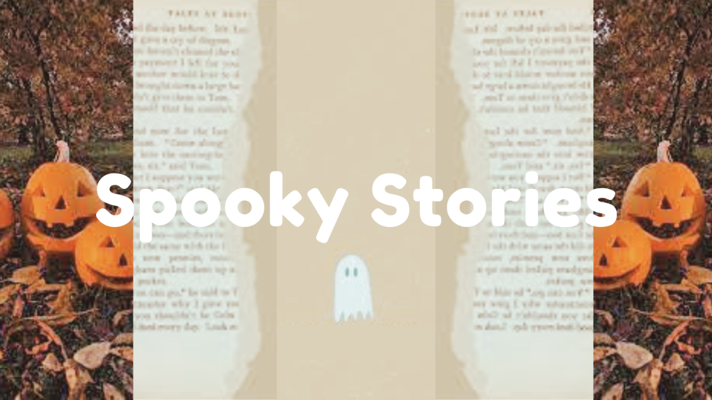 Spooky stories (part 1)